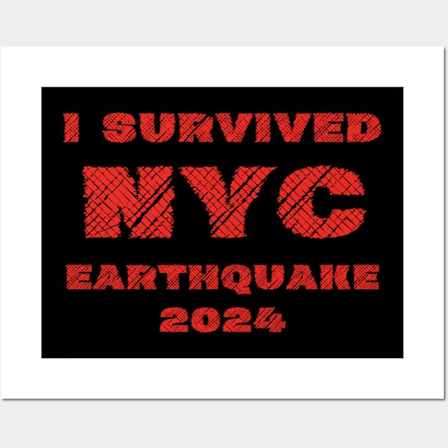 I Survived NYC Earthquake 2024 Wall Art by MtWoodson